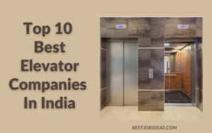 Top 10 Best Elevator Companies in India