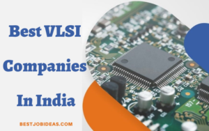 Best VLSI Companies In India