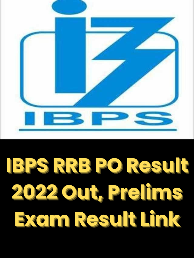 IBPS RRB PO Result 2022 Out, Prelims Exam Result Link